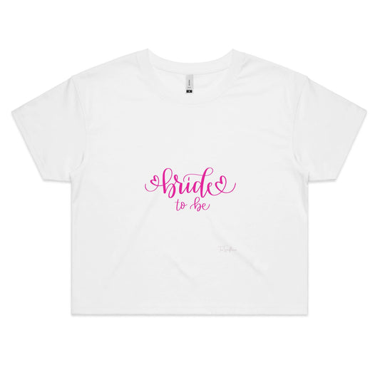 Bride To Be - Women's Crop Tee